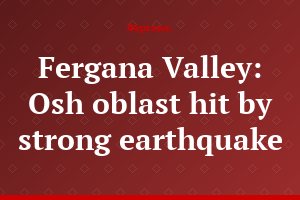 Fergana Valley: Osh oblast hit by strong earthquake