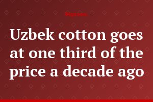 Uzbek cotton goes at one third of the price a decade ago