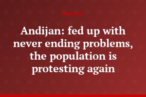 Andijan: fed up with never ending problems, the population is protesting again