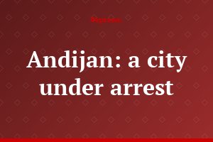 Andijan: a city under arrest
